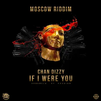 If I Were You (Produced by Rvssian) by Chan Dizzy