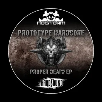 PROPER DEATH by Prototype Hardcore