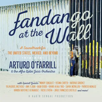 Fandango at the Wall: A Soundtrack for the United States, Mexico and Beyond by Unknown Artist