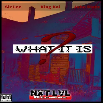 What It Is by Sir Lee