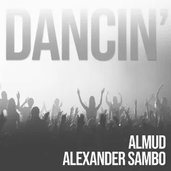 Dancin' by Alexander Sambo