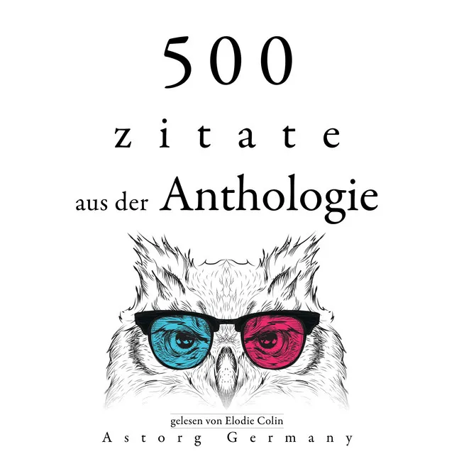 500 Anthologie-Zitate (Sammlung bester Zitate)