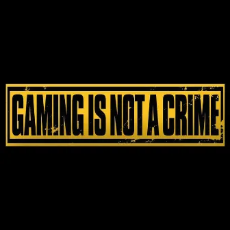 Gaming Is Not A Crime (Instrumental Version) by U.S.A. TITANIUM