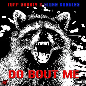 Do Bout Me by Tuff Shorty