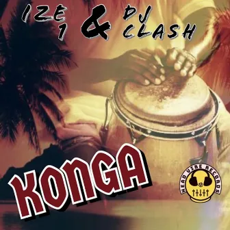 Konga (Ize 1 & DJ Clash Drum Mix) by Isaac Ize Santiago