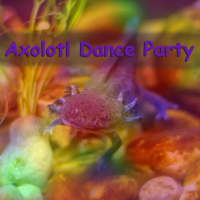 Axolotl Dance Party