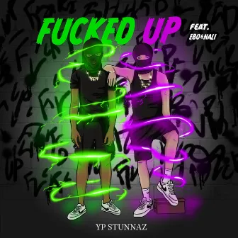 Fucked Up by YP Stunnaz