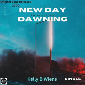 New Day Dawning by Kelly B Wiens