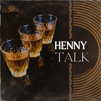 Henny Talk (Instr) by Grimey Chops