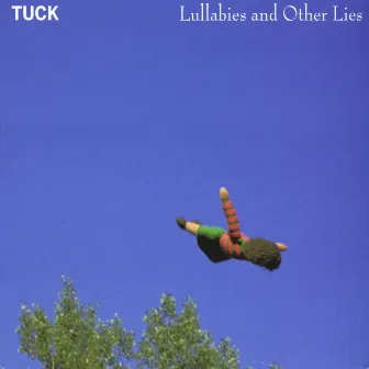 Lullabies And Other Lies by Tuck