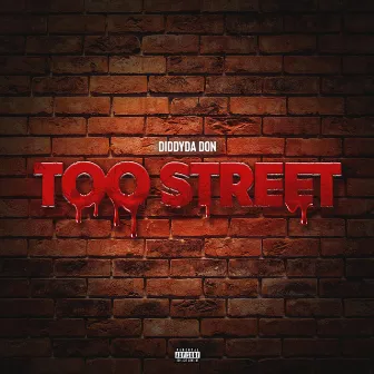 Too Street by Diddyda don