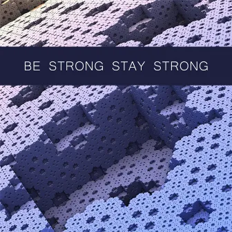 Be Strong Stay Strong by Engineeer