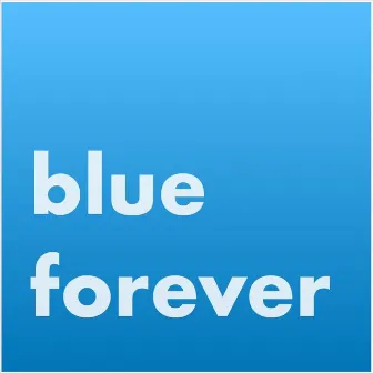 Blue Forever by Gerry Hundt