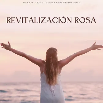 Revitalización Rosa: Masaje Restaurador Con Ruido Rosa by Terapia de ruido rosa