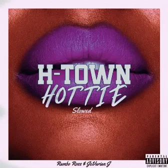 H-Town Hottie (Slowed) by RamboRoss