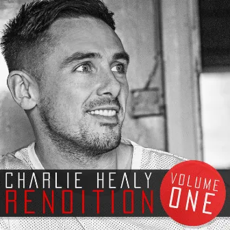 Rendition: Volume 1 by Charlie Healy