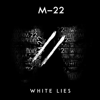 White Lies by M-22