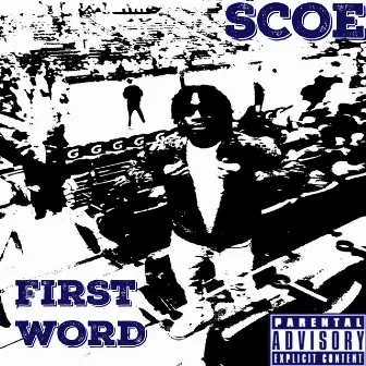 First Word by Scoe