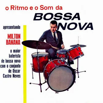 O Ritmo E O Som Da Bossa Nova by Milton Banana