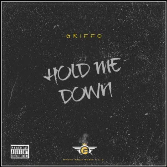 Hold Me Down by GRIFFO