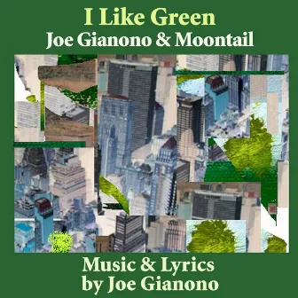 I Like Green by Joe Gianono