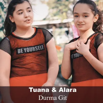 Durma Git by Tuana