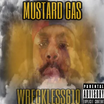 Mustard Gas by Wreckless 610