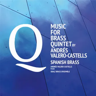 Music for Brass Quintet by Andrés Valero by Andrés Valero Castells