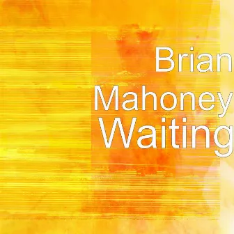 Waiting by Brian Mahoney