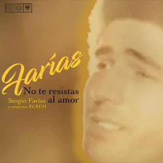 No te resistas al amor (Remasterizado) by Sergio Farías