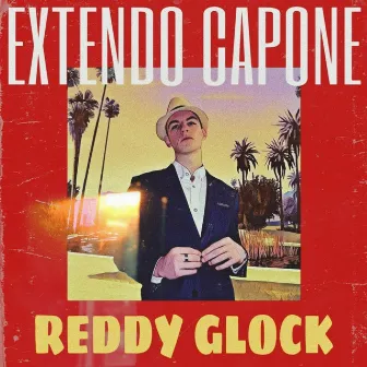 Extendo Capone by Reddy Glock