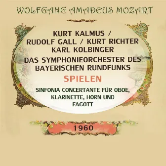 Kalmus/ Gal / Richter / Kolbinger / Das Symphonieorchester des Bayerischen Rundfunks spielen: Sinfonia concertante für Oboe, Klarinette, Horn und Fagott by Karl Kolbinger