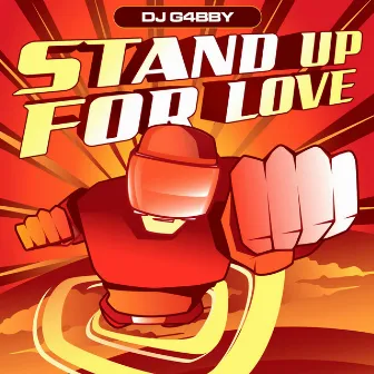 Stand Up For Love by DJ G4bby