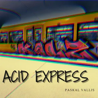 Acid Express by Paskal vallis