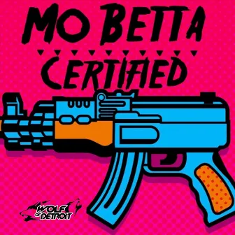 Certified by Mo Betta