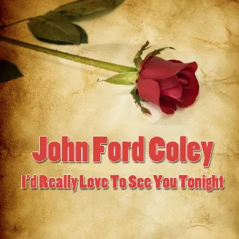 I'd Really Love To See You Tonight by John Ford Coley