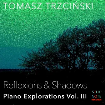 Piano Exploration, Vol. 3: Reflexions & Shadows by Tomasz Trzcinski