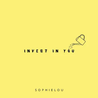 Invest In You by Sophielou