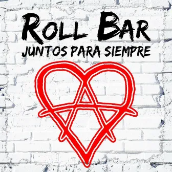 Juntos para Siempre by Roll Bar