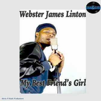 My Best Friend's Girl by Webster James Linton