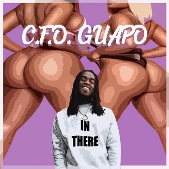 In There by CFO Guapo