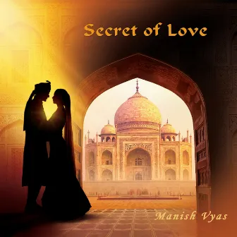 Secret of Love by Manish Vyas