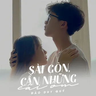 Sài Gòn, Cần Những Cái Ôm by Đào Duy Quý