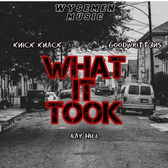 What It Took by GOODWRITT3NS