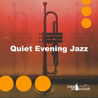 Quiet Evening Jazz by Evening Jazz Relaxation