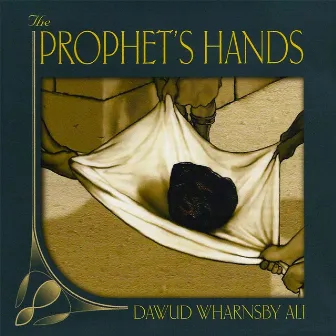 The Prophet's Hands by Dawud Wharnsby-Ali