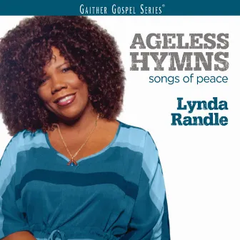 Ageless Hymns: Songs Of Peace by Lynda Randle