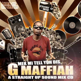 Mek Mi Tell Yuh Dis by G Maffiah