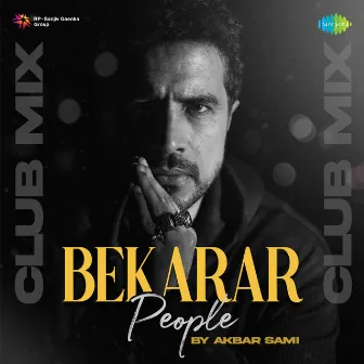 Bekarar People (Akbar Sami Club Mix) by AKBAR SAMI