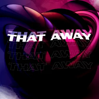 That Away by Pavblo Ibarra